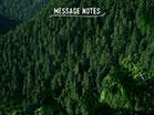 Mountain Pines Message Notes