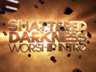 Shattered Darkness Worship Intro