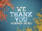 We Thank You Worship Intro