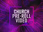 Church Pre-Roll Video Church Pre-Roll Video