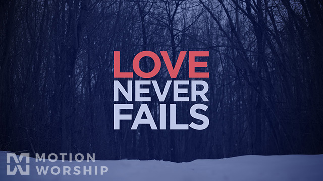 Love Never Fails Title Loop