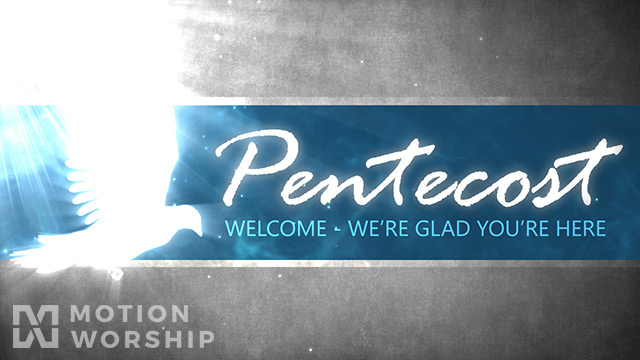 Pentecost Welcome