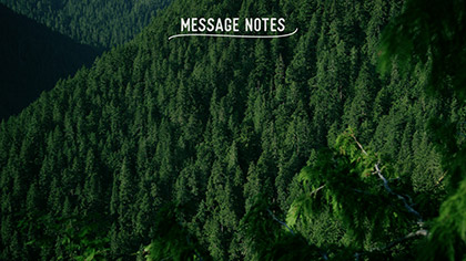 Mountain Pines Message Notes