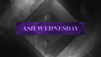 Illumine Ash Wednesday