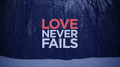 Love Never Fails Title Loop