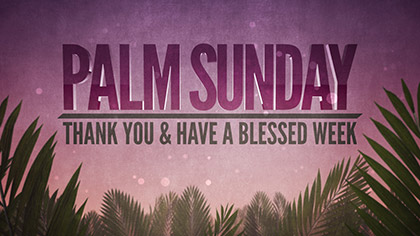 Palm Sunday Epic Thank You