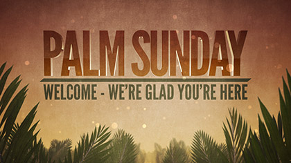 Palm Sunday Epic Welcome