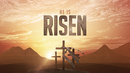 Resurrection He Is Risen