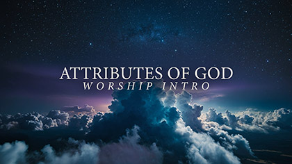 Attributes Of God Worship Intro