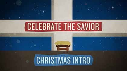 Celebrate The Savior Christmas Intro
