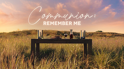 Communion Remember Me