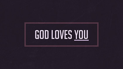 God Loves You