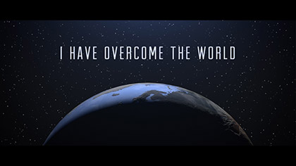 I Have Overcome The World