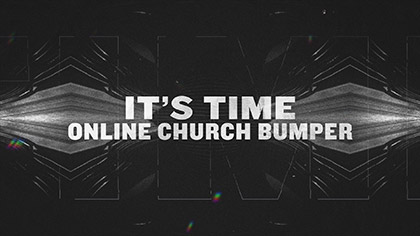 Its Time Online Church Bumper