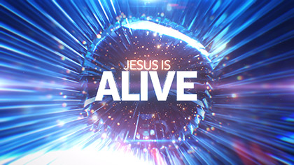 Jesus Is Alive Easter Intro
