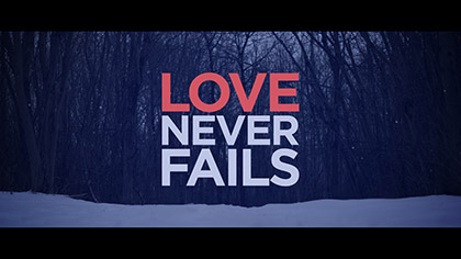 Love Never Fails – Motion Worship – Video Loops, Countdowns, & Moving ...