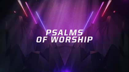 Psalms Of Worship Intro
