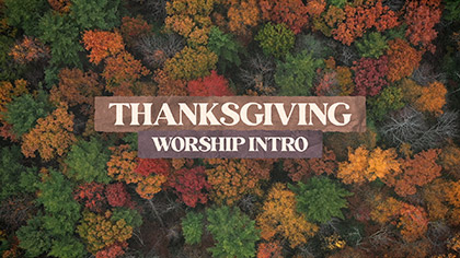 Thanksgiving Worship Intro
