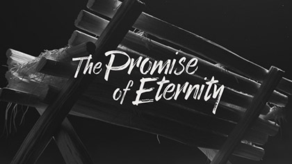 The Promise Of Eternity