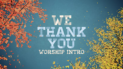 We Thank You Worship Intro