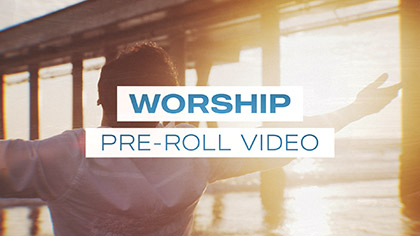 Worship Pre Roll Video