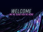 Fiber Optic Welcome