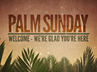 Palm Sunday Epic Welcome