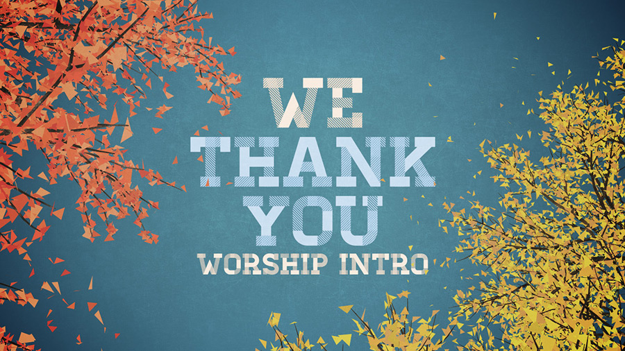We Thank You Worship Intro