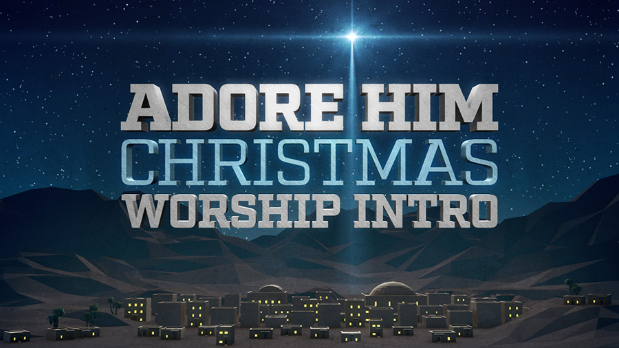 Adore Him Christmas Worship Intro