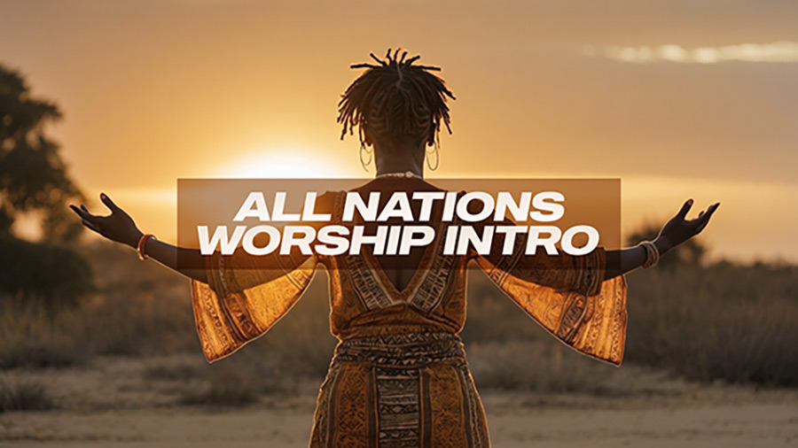 All Nations Worship Intro