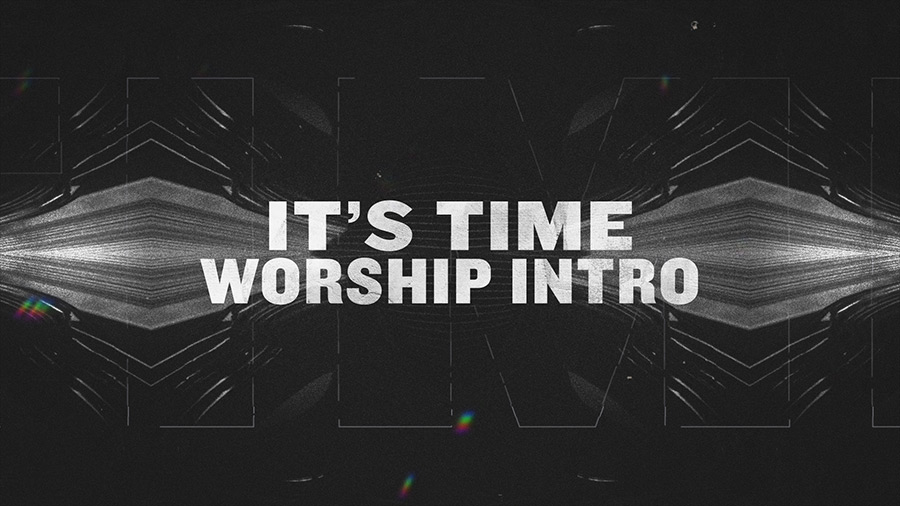 Its Time Worship Intro