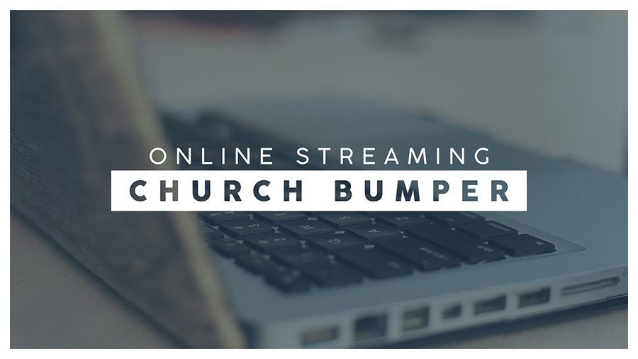 Online Streaming Church Bumper