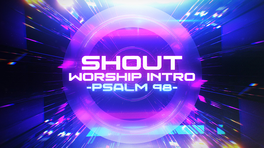 Shout Worship Intro