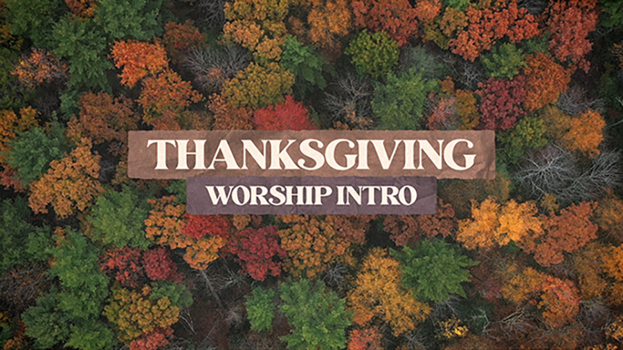 Thanksgiving Worship Intro Mini-Movie
