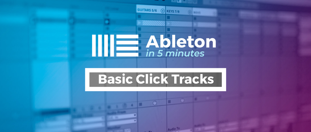 building-basic-click-tracks-for-worship-ableton-in-5-minutes